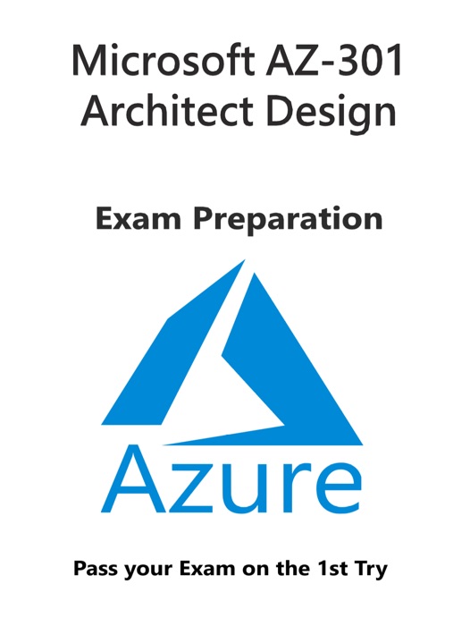 Microsoft AZ-301 Exam Preparation (Latest Version)