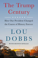 Lou Dobbs - The Trump Century artwork