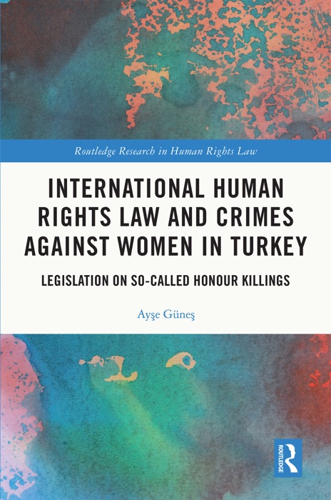 International Human Rights Law and Crimes Against Women in Turkey