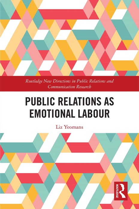 Public Relations as Emotional Labour