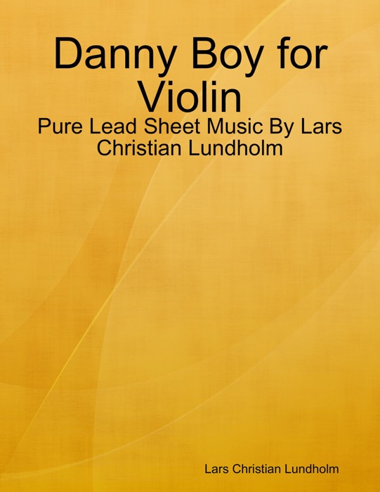 Danny Boy for Violin - Pure Lead Sheet Music By Lars Christian Lundholm