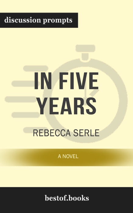 In Five Years: A Novel by Rebecca Serle (Discussion Prompts)