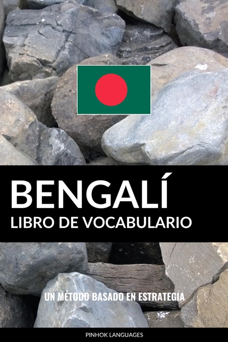 Libro de Vocabulario Bengalí: Un Método Basado en Estrategia