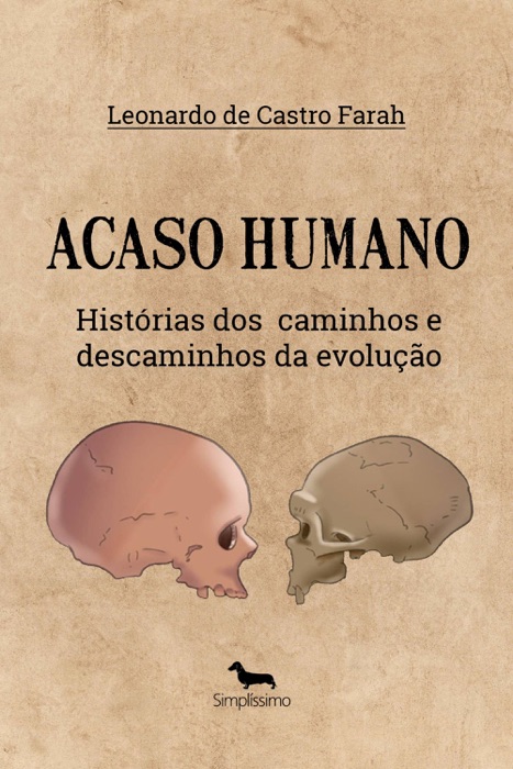 ACASO HUMANO: HISTÓRIA DOS CAMINHOS E DESCAMINHOS DA EVOLUÇÃO