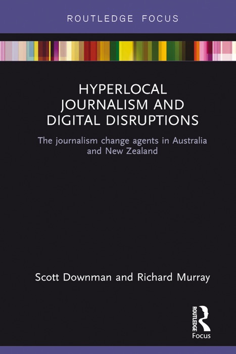 Hyperlocal Journalism and Digital Disruptions