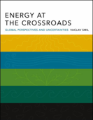 Energy at the Crossroads - Vaclav Smil