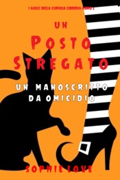 Un posto stregato: Un manoscritto da omicidio (I gialli della curiosa libreria—Libro 2)