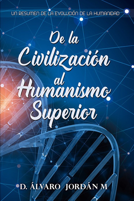 De la Civilización al Humanismo Superior