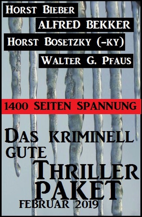 Das kriminell gute Thriller Paket Februar 2019: 1400 Seiten Spannung