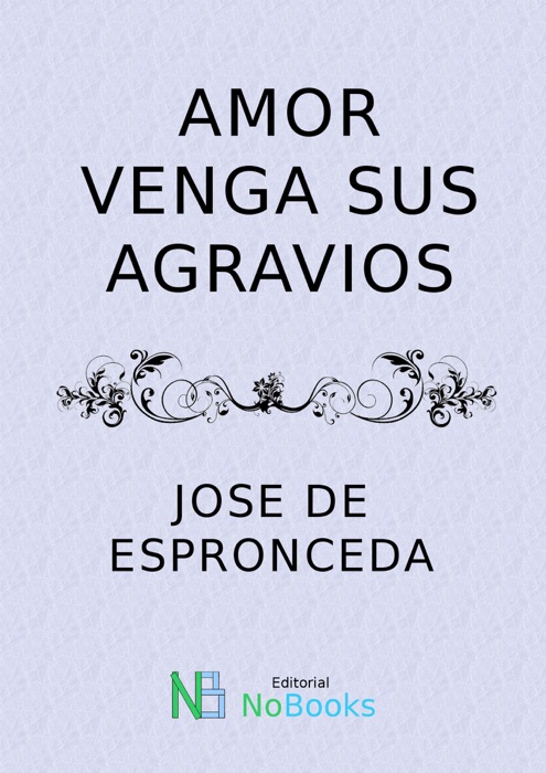 Amor venga sus agravios