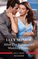 Lucy Monroe - After the Billionaire's Wedding Vows... artwork