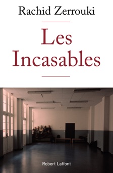 Les Incasables - Rachid Zerrouki