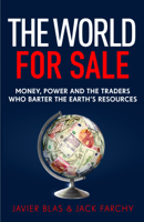 Javier Blas & Jack Farchy - The World for Sale artwork