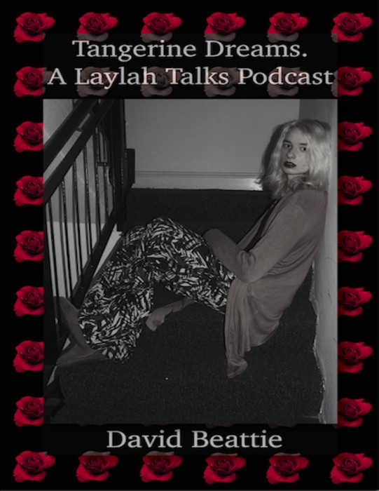 Tangerine Dreams; a Laylah Talks Podcast