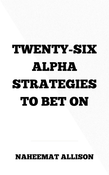 Twenty-Six Alpha Strategies to Bet On