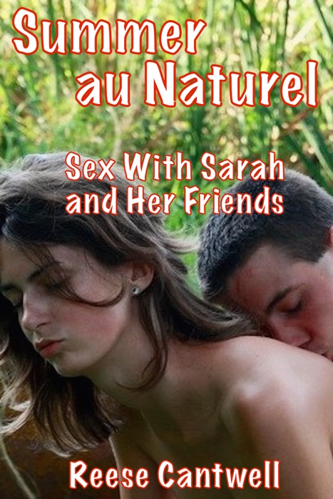 Summer au Naturel: Sex with Sarah and Her Friends