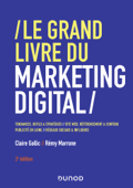 Le Grand Livre du Marketing digital - Claire Gallic & Rémy Marrone