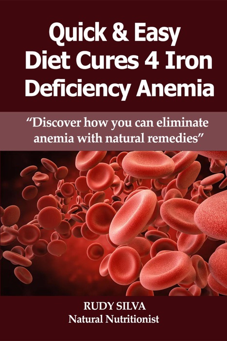 Quick and Easy Diet Cures 4 Iron Deficiency Anemia