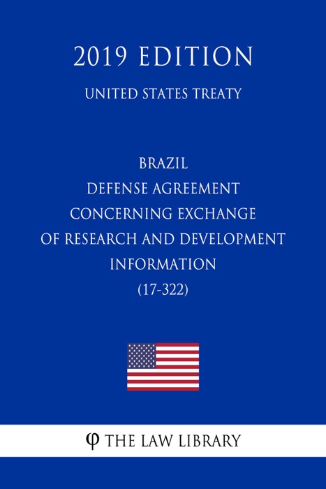 Brazil - Defense Agreement concerning Exchange of Research and Development Information (17-322) (United States Treaty)