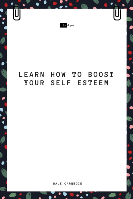 Learn How to Boost Your Self Esteem
