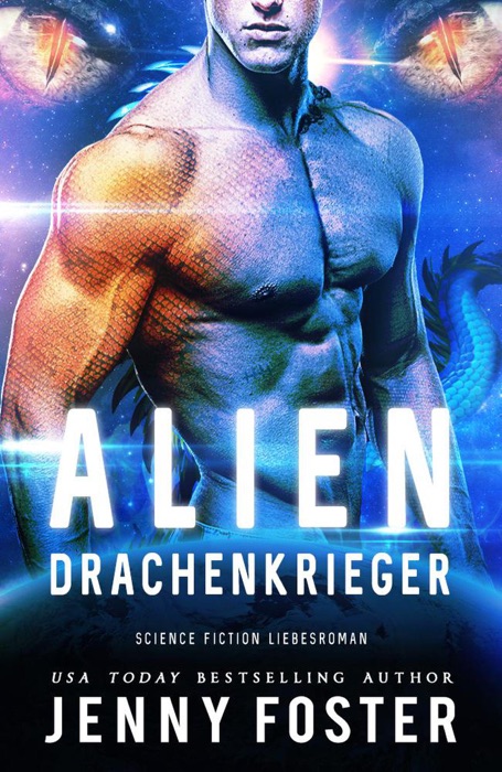 Alien – Drachenkrieger: Science Fiction Liebesroman