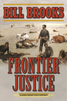 Bill Brooks - Frontier Justice artwork
