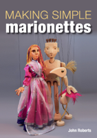 John Roberts - Making Simple Marionettes artwork