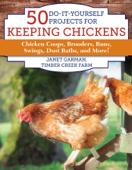 50 Do-It-Yourself Projects for Keeping Chickens - Janet Garman