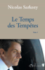 Le Temps des Tempêtes - Nicolas Sarkozy