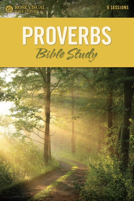 Proverbs - Rose Visual Bible Study