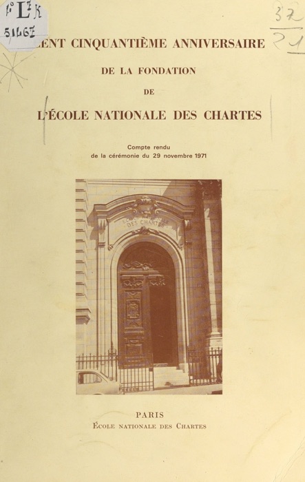 Cent cinquantième anniversaire de la fondation de l'École nationale des chartes