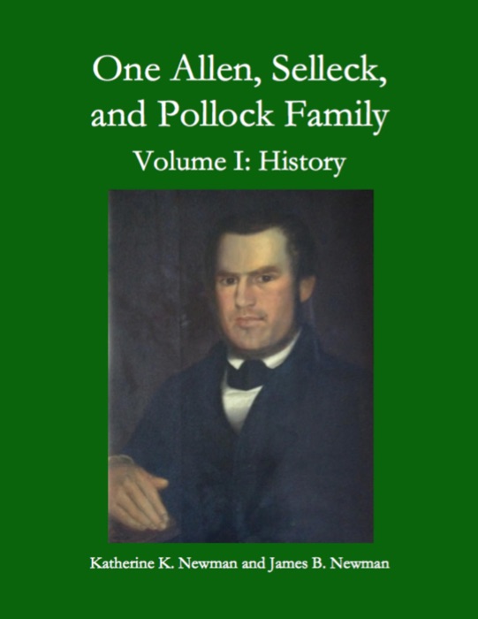 One Allen, Selleck, and Pollock Family , Volume I: History