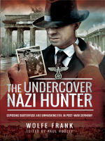 Wolfe Frank - The Undercover Nazi Hunter artwork