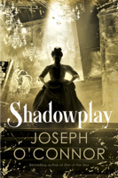Joseph O'Connor - Shadowplay artwork