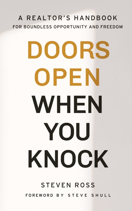 Doors Open When You Knock: A Realtor’s Handbook for Boundless Opportunity and Freedom