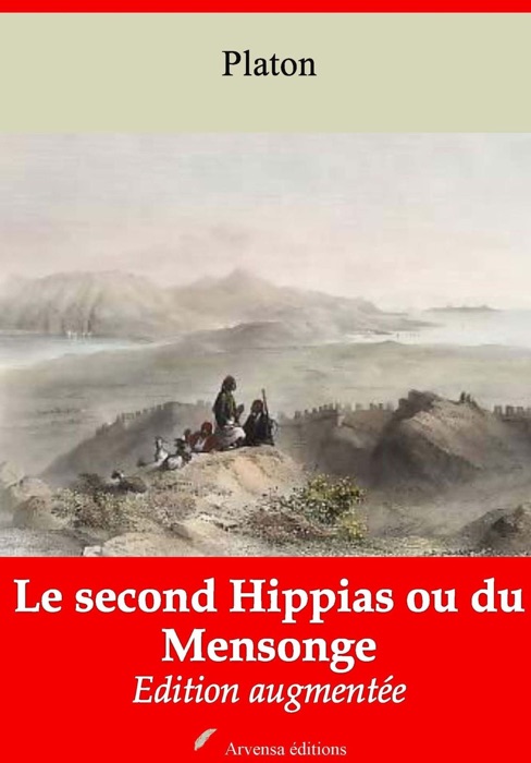 Le Second Hippias ou du Mensonge – suivi d'annexes