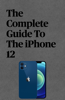 The Complete Guide To The iPhone 12 - Harry McCulloch