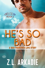 He's So Bad, A San Francisco Love Story
