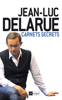 Carnets secrets - Jean-Luc Delarue