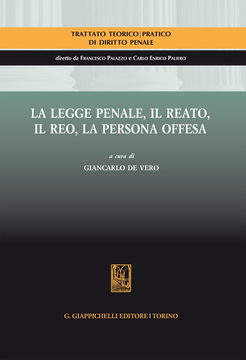 La legge penale. Il reato. Il reo . La persona offesa