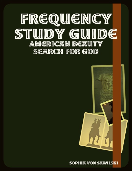 Frequency Study Guide: American Beauty Search for God