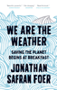 Jonathan Safran Foer - We Are the Weather artwork