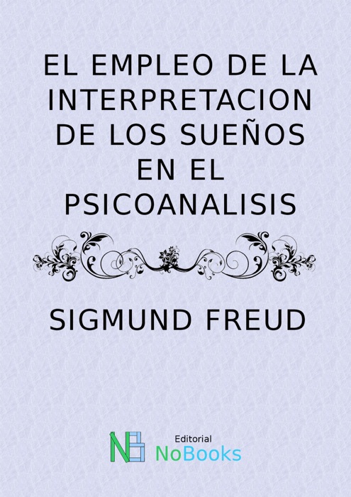 El Empleo De La Interpretacion De Los Sueños En El Psicoanalisis
