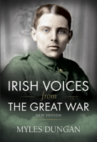 Myles Dungan - Irish Voices from the Great War artwork