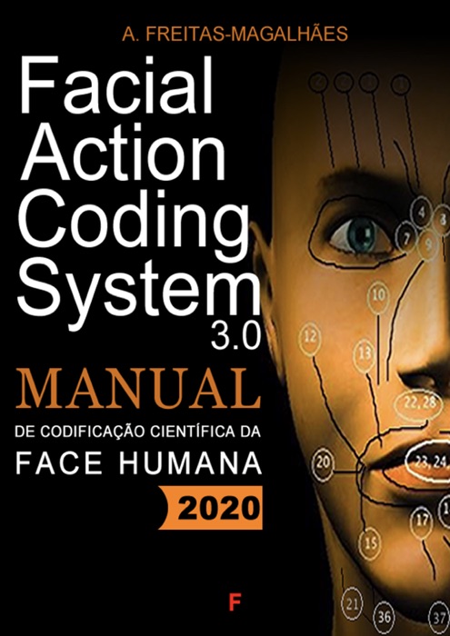 Facial Action Coding System 3.0 - Manual de Codificação Científica da Face Humana.