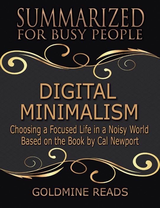 Digital Minimalism - Summarized for Busy People: Choosing a Focused Life In a Noisy World: Based on the Book by Cal Newport