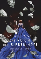 Das Reich der sieben Höfe – Silbernes Feuer