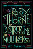 Rory Thorne e la Distruzione del Multiverso - Eason K.