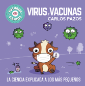 Virus y vacunas (Futuros Genios 6) - Carlos Pazos