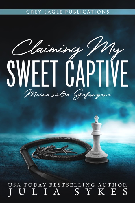 Claiming my Sweet Captive - Meine süße Gefangene